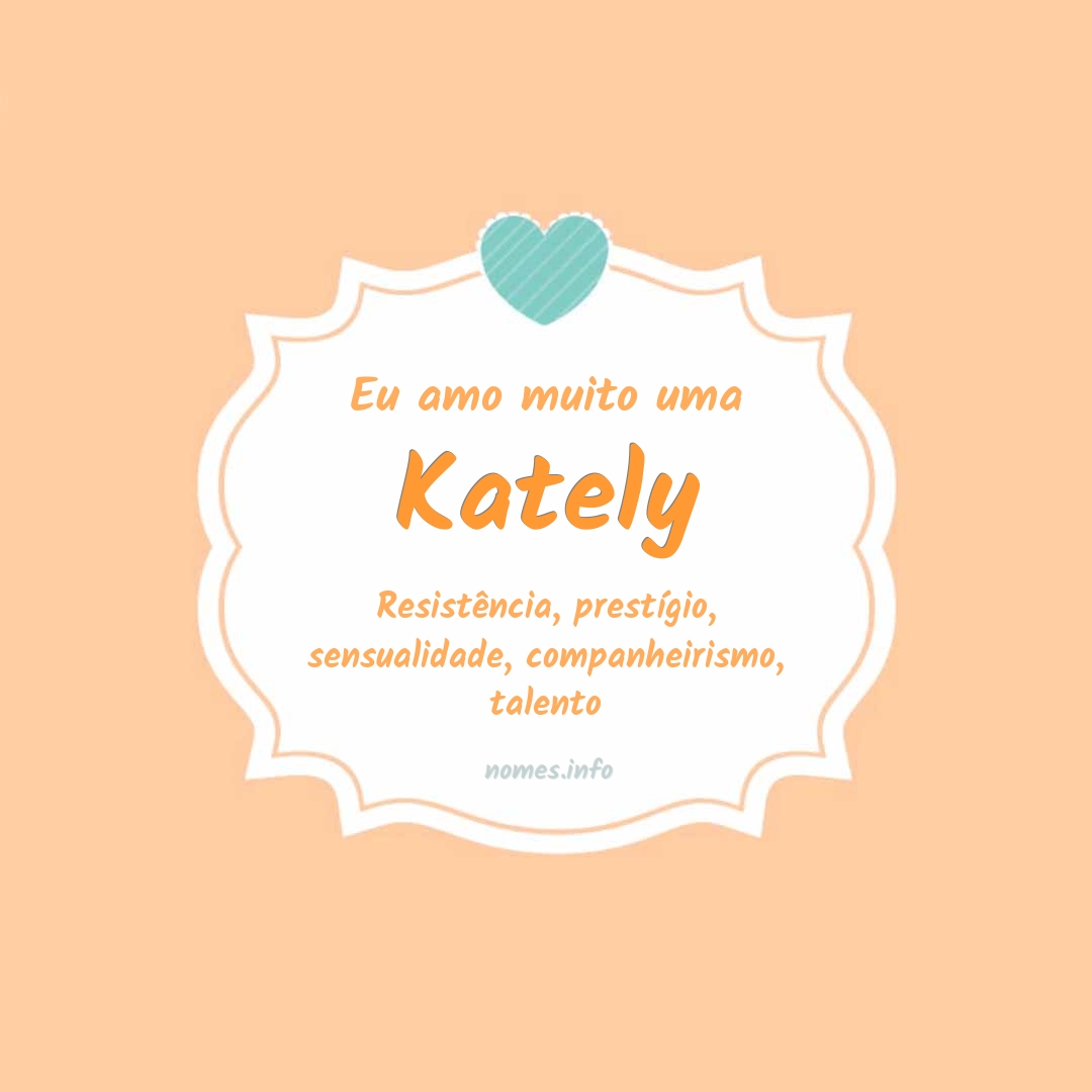 Eu amo muito Kately