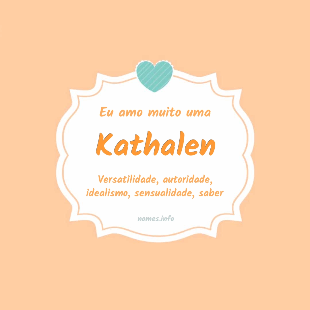 Eu amo muito Kathalen