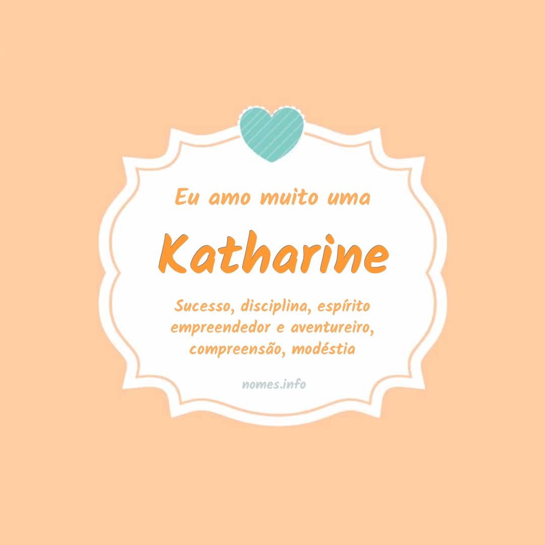 Eu amo muito Katharine