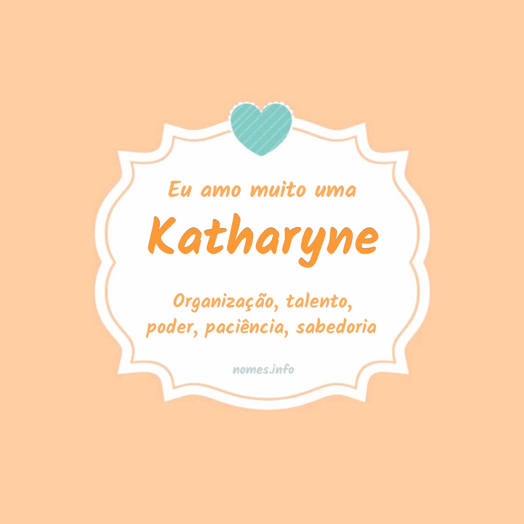 Eu amo muito Katharyne