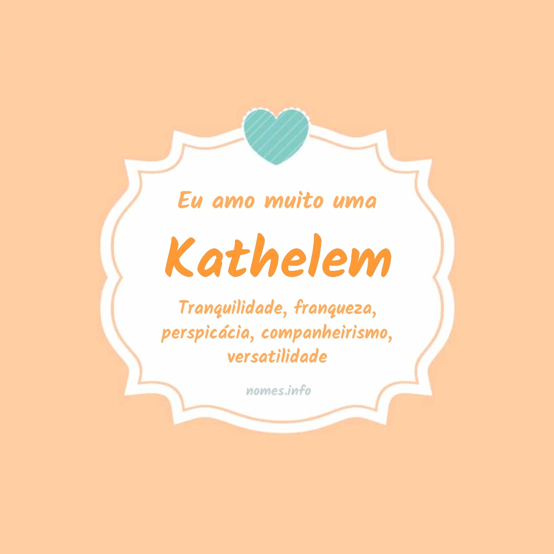 Eu amo muito Kathelem