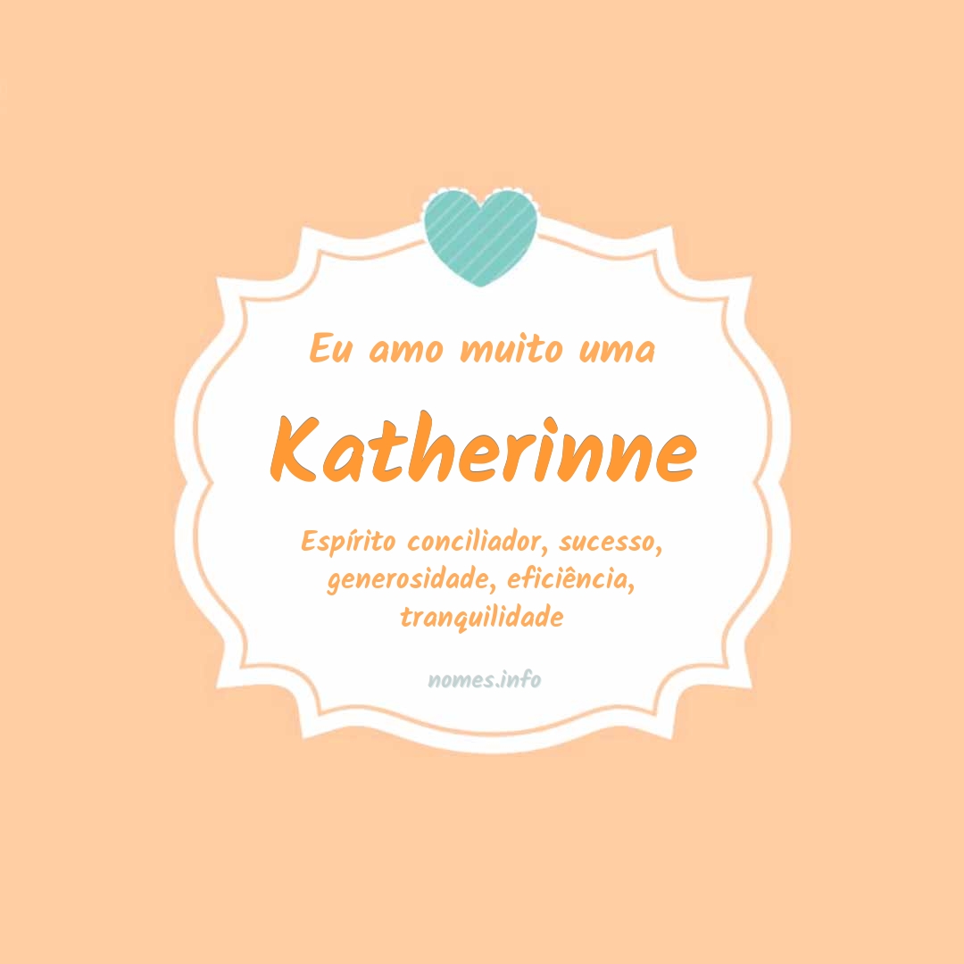 Eu amo muito Katherinne