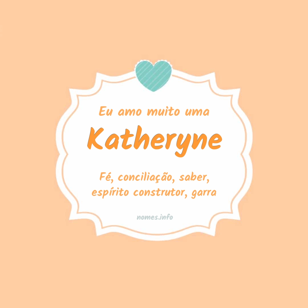 Eu amo muito Katheryne