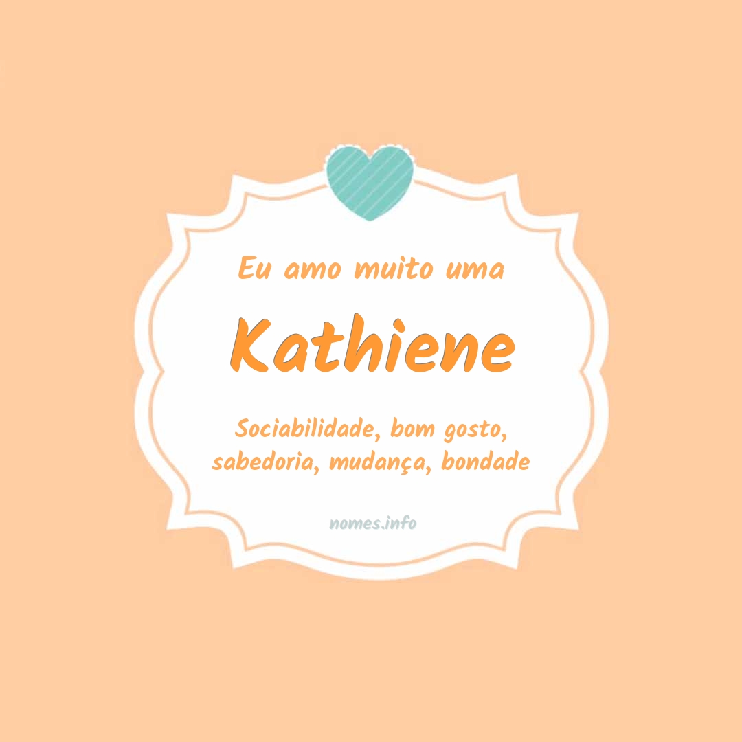 Eu amo muito Kathiene