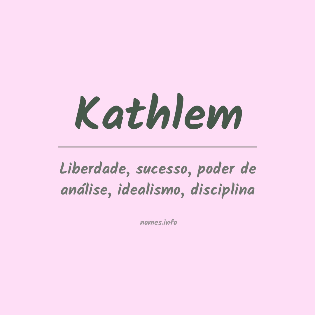 Significado do nome Kathlem