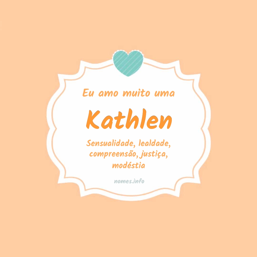 Eu amo muito Kathlen