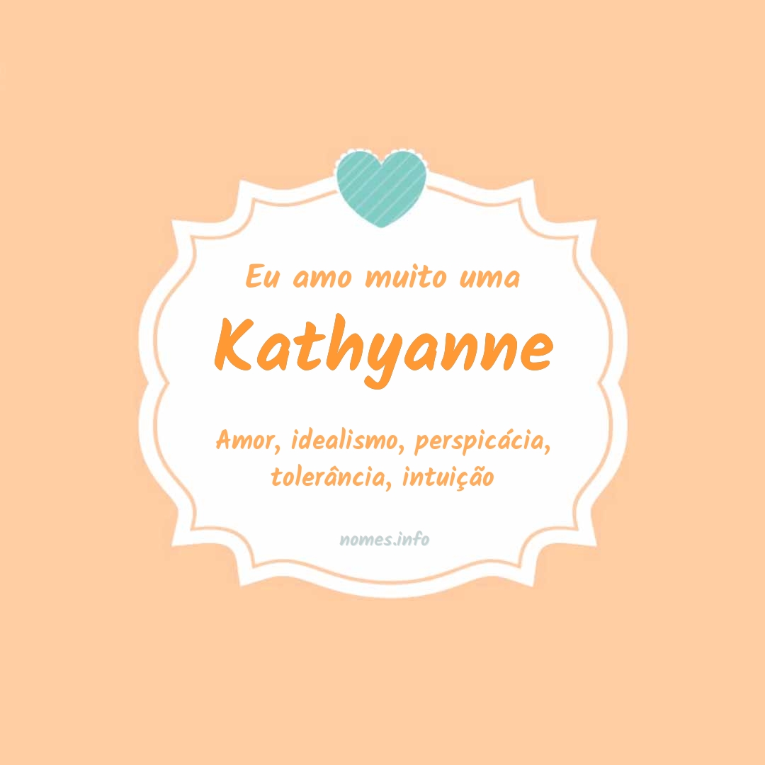Eu amo muito Kathyanne