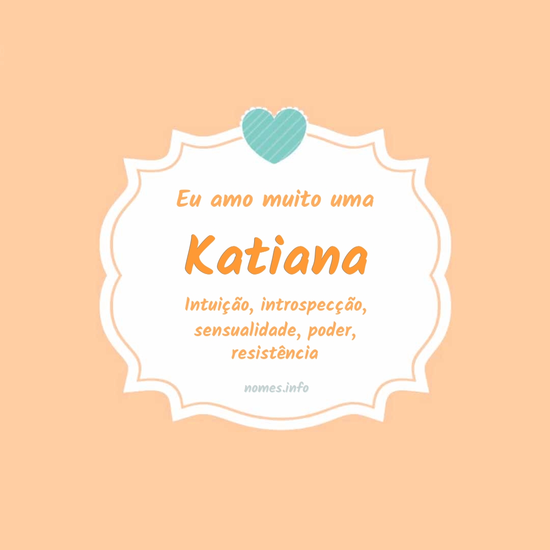 Eu amo muito Katiana