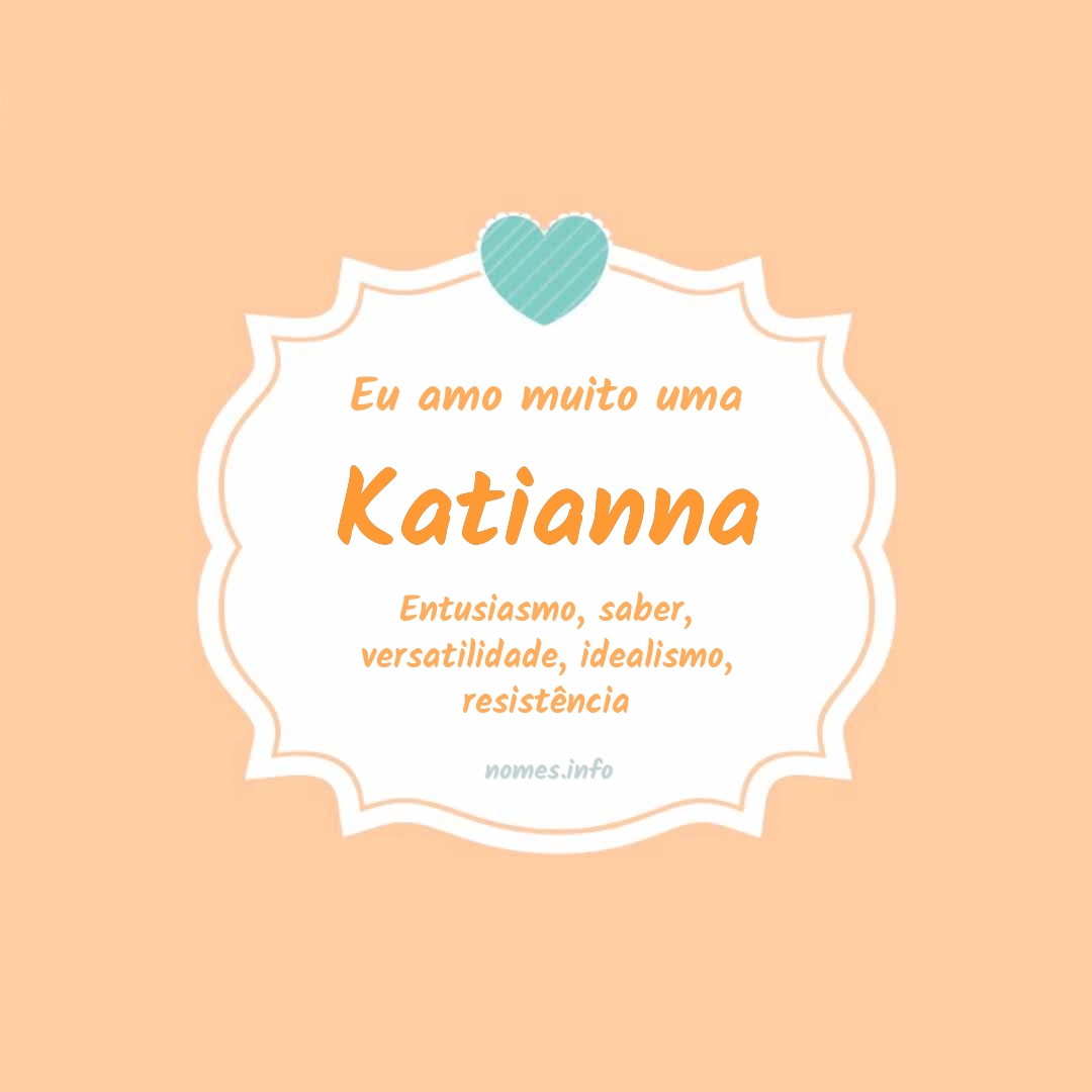 Eu amo muito Katianna