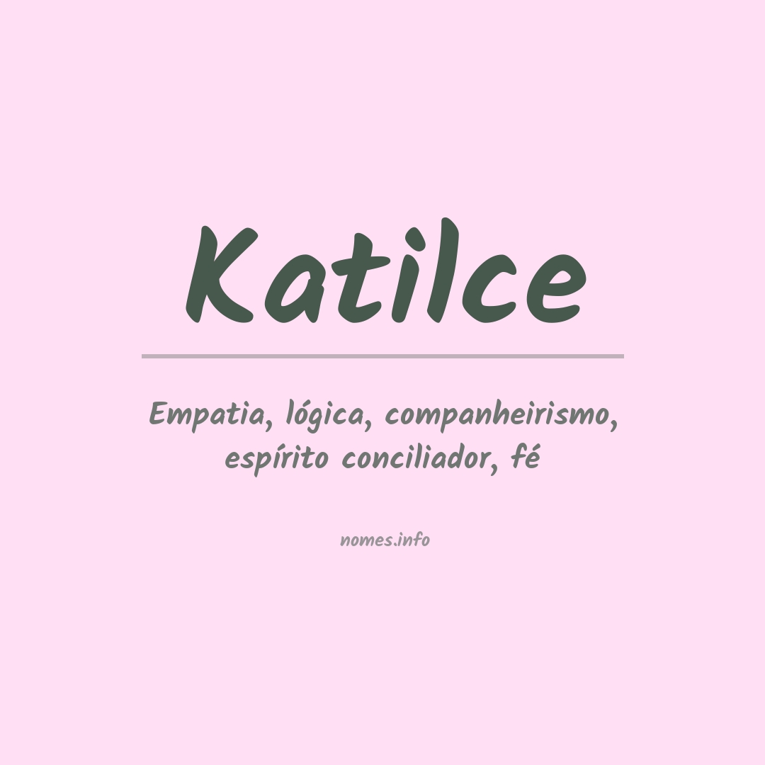 Significado do nome Katilce