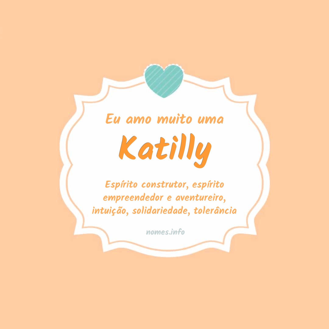 Eu amo muito Katilly