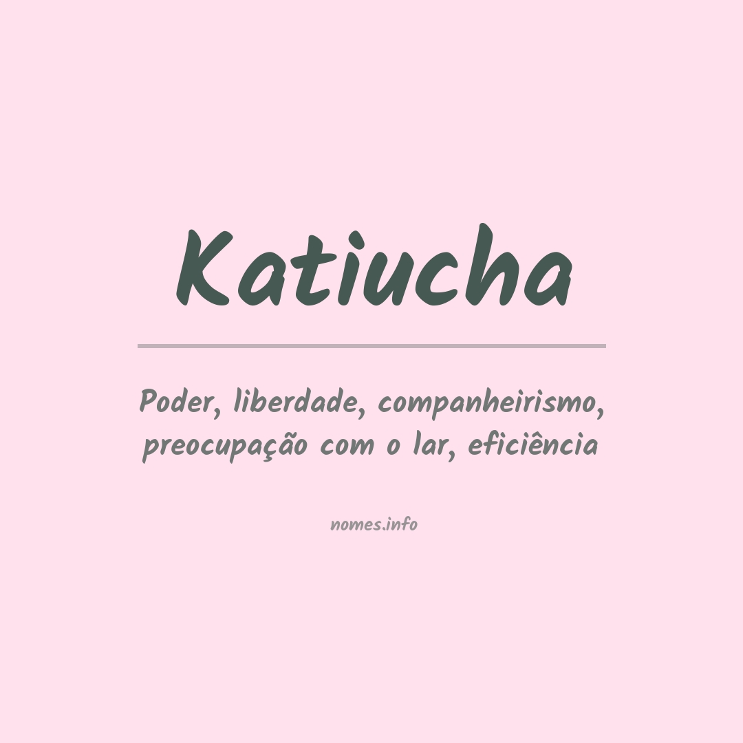 Significado do nome Katiucha