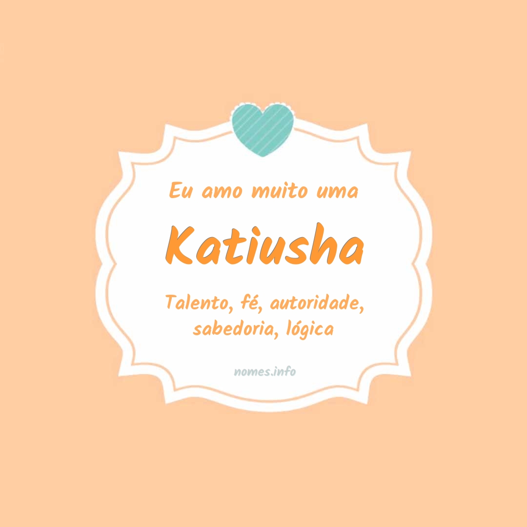 Eu amo muito Katiusha