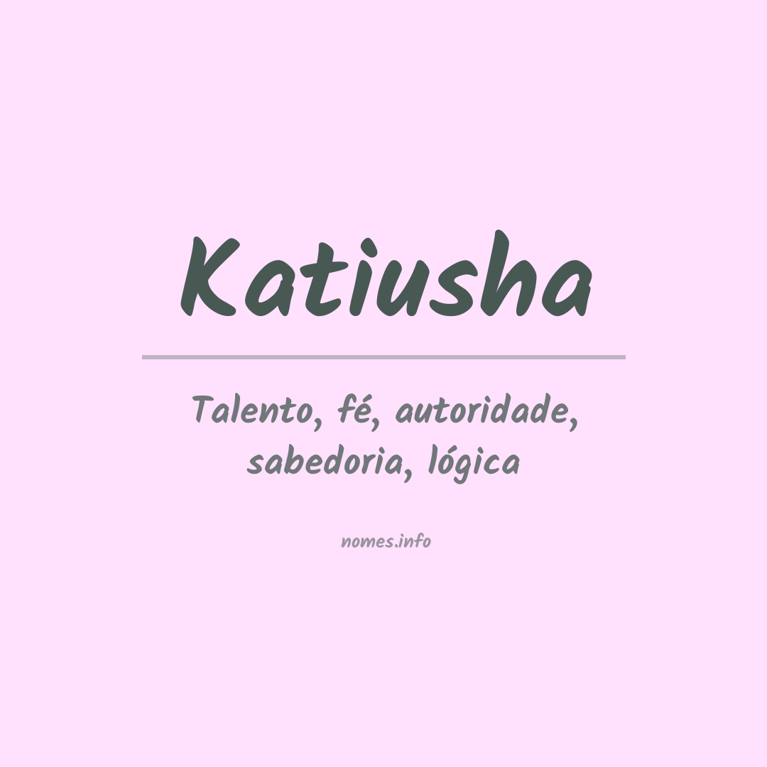 Significado do nome Katiusha