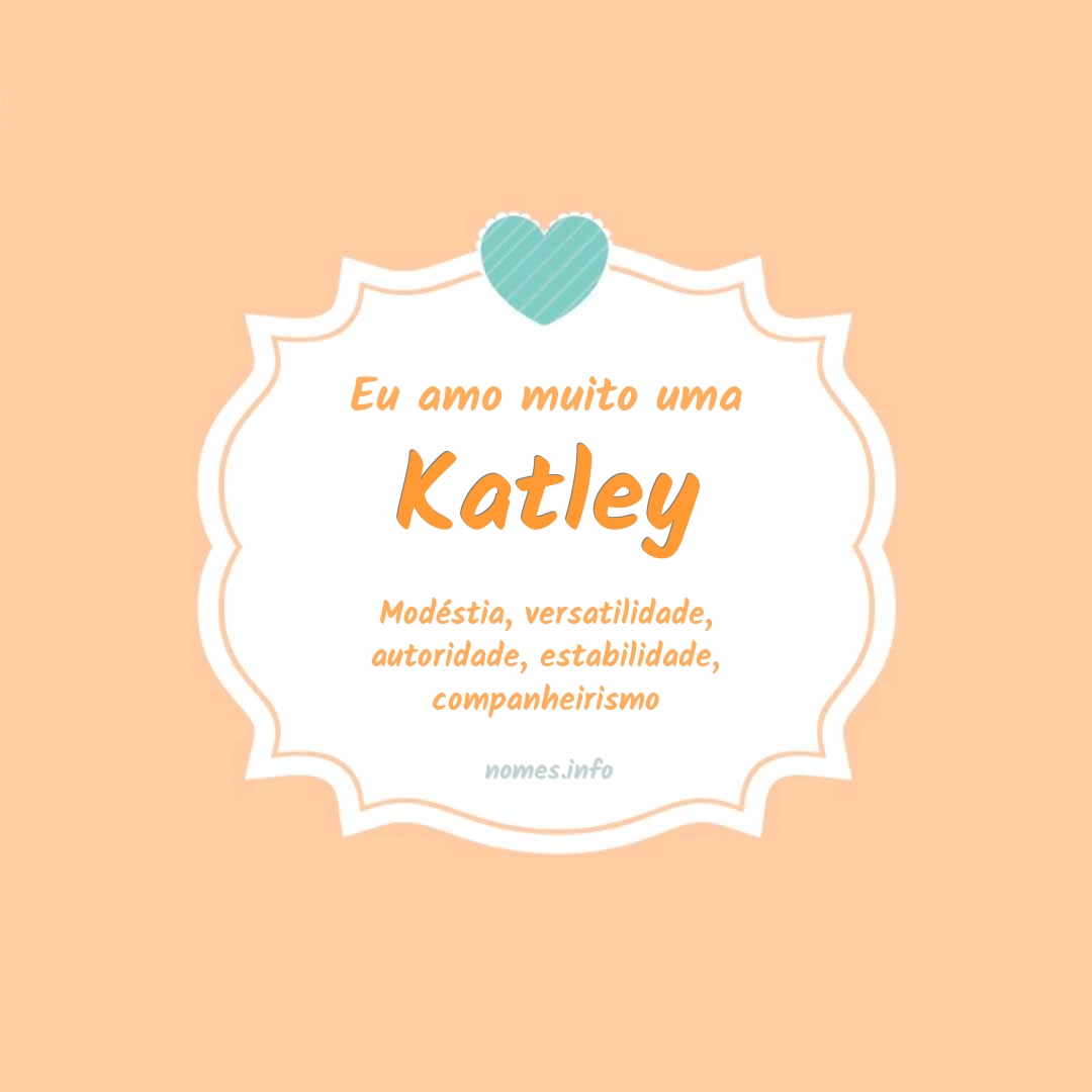 Eu amo muito Katley