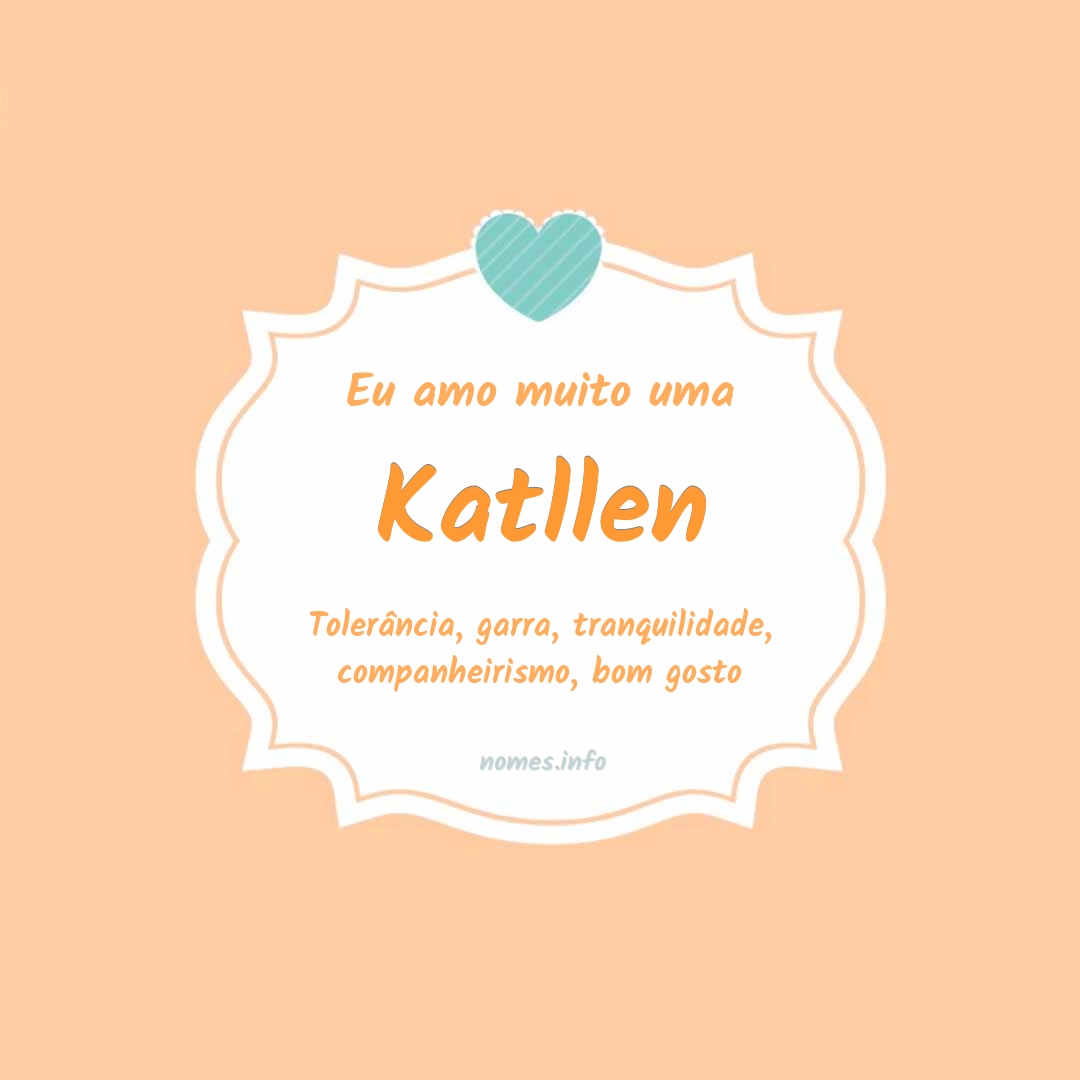 Eu amo muito Katllen