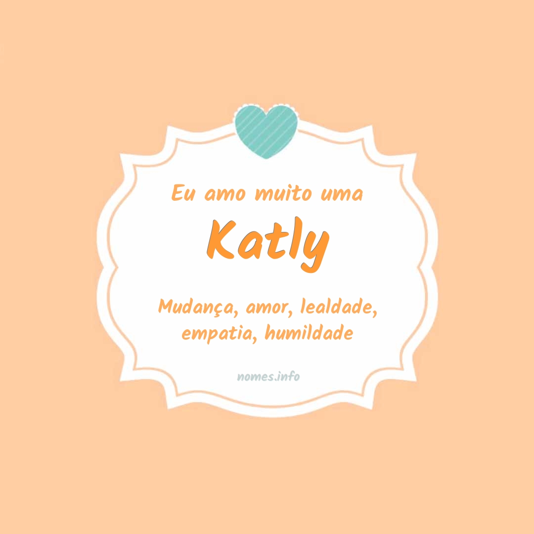 Eu amo muito Katly