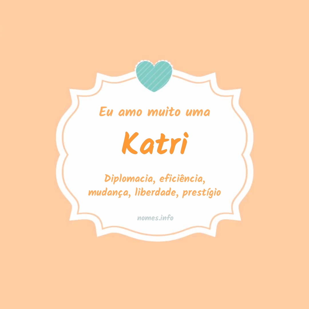 Eu amo muito Katri