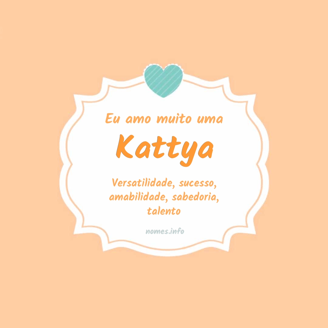 Eu amo muito Kattya