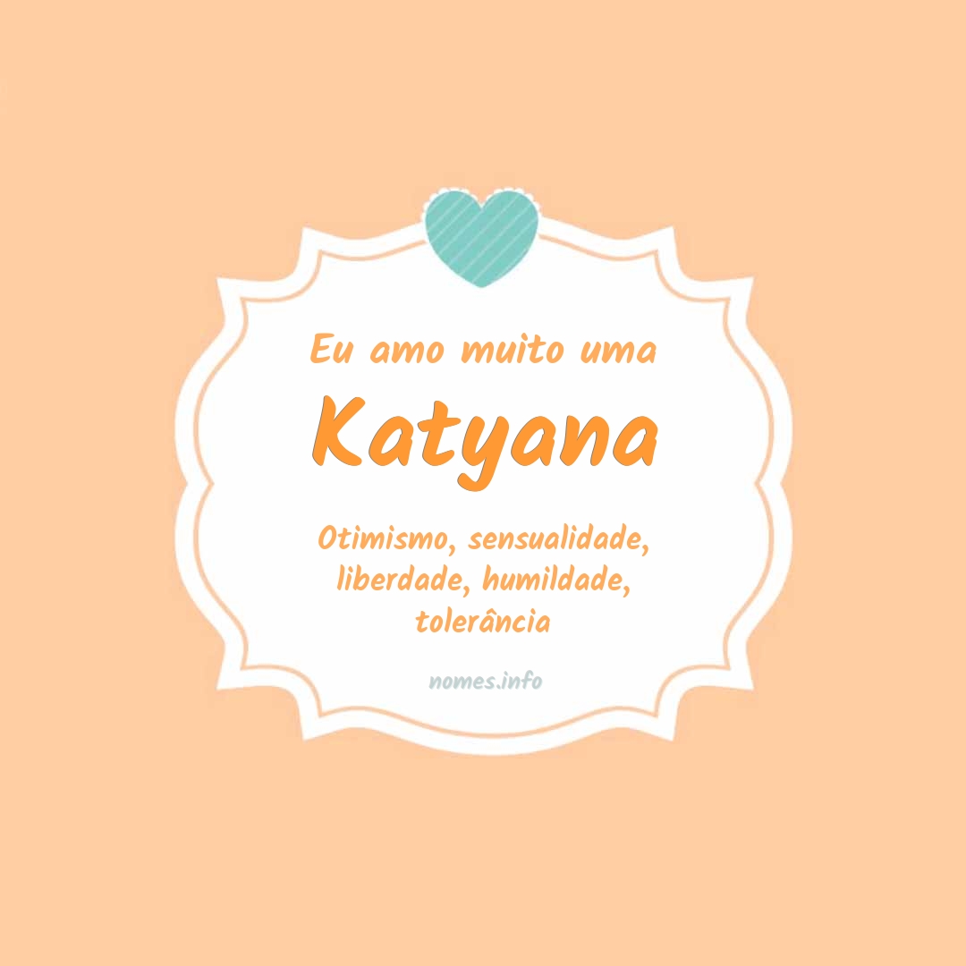 Eu amo muito Katyana