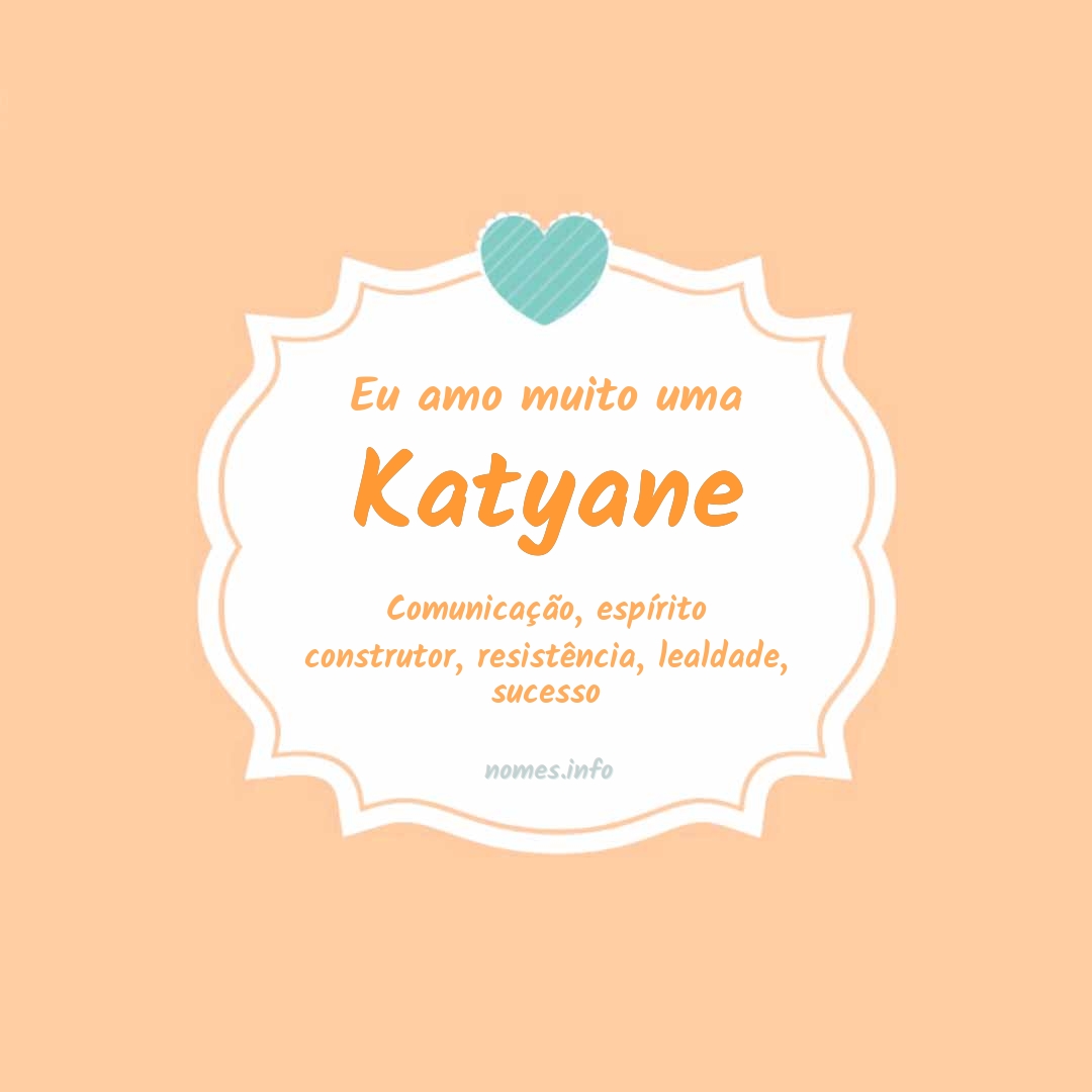 Eu amo muito Katyane