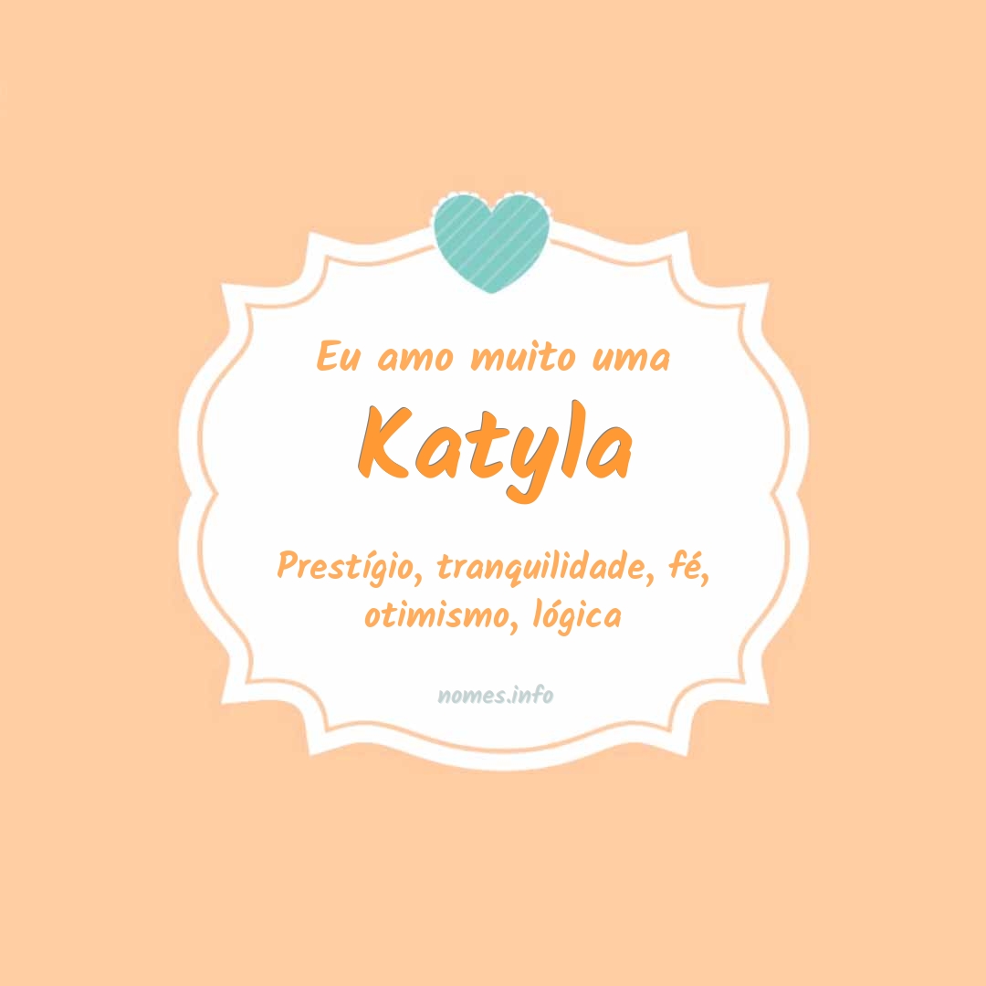 Eu amo muito Katyla