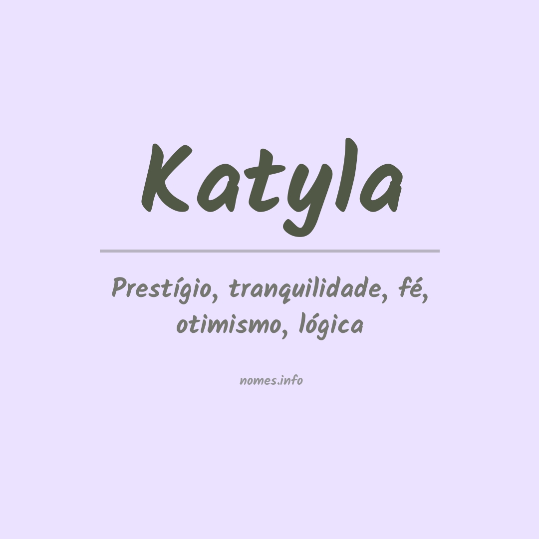 Significado do nome Katyla