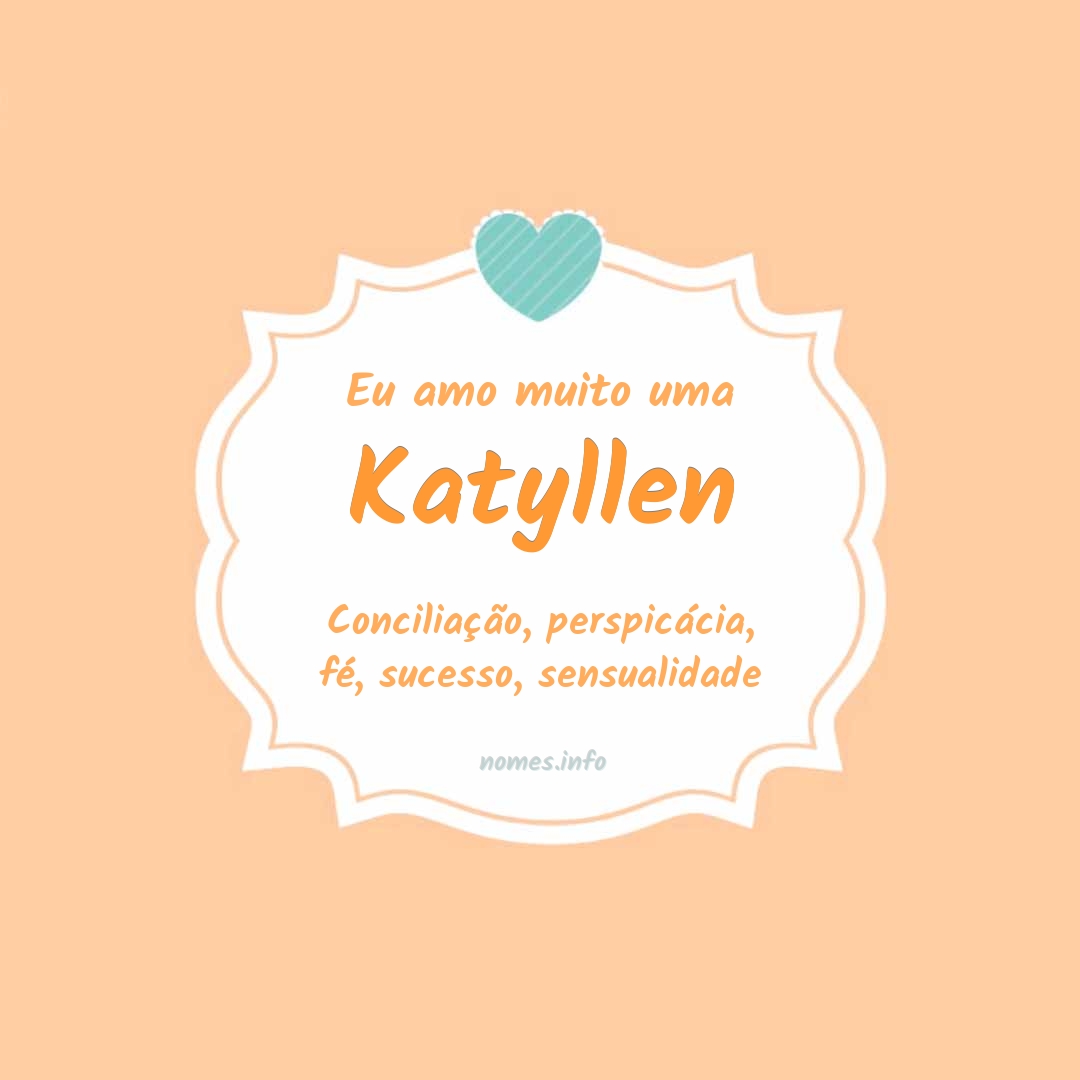 Eu amo muito Katyllen