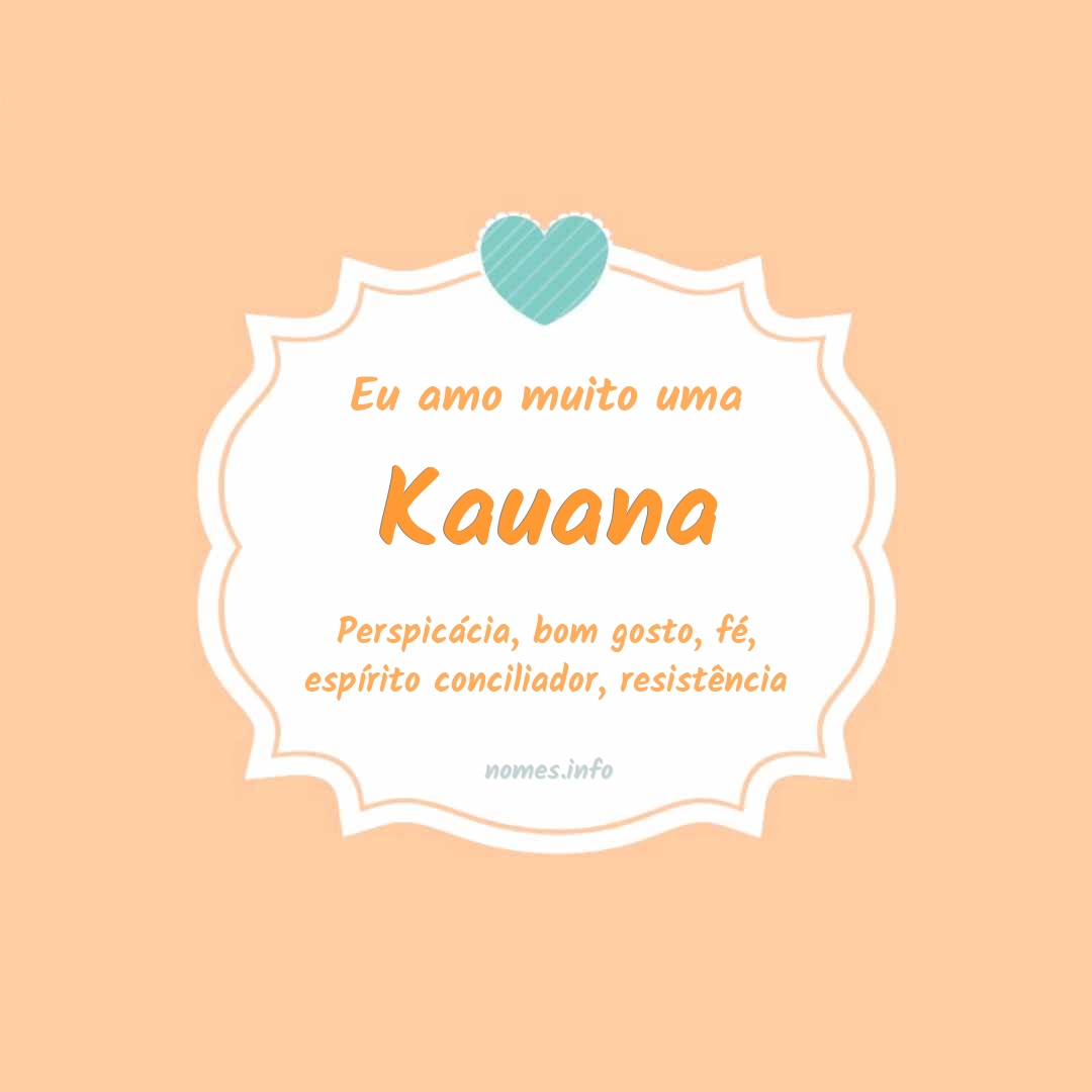 Eu amo muito Kauana