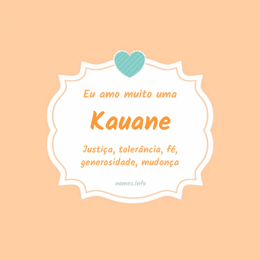 Significado do nome Kauane - Dicionário de Nomes Próprios