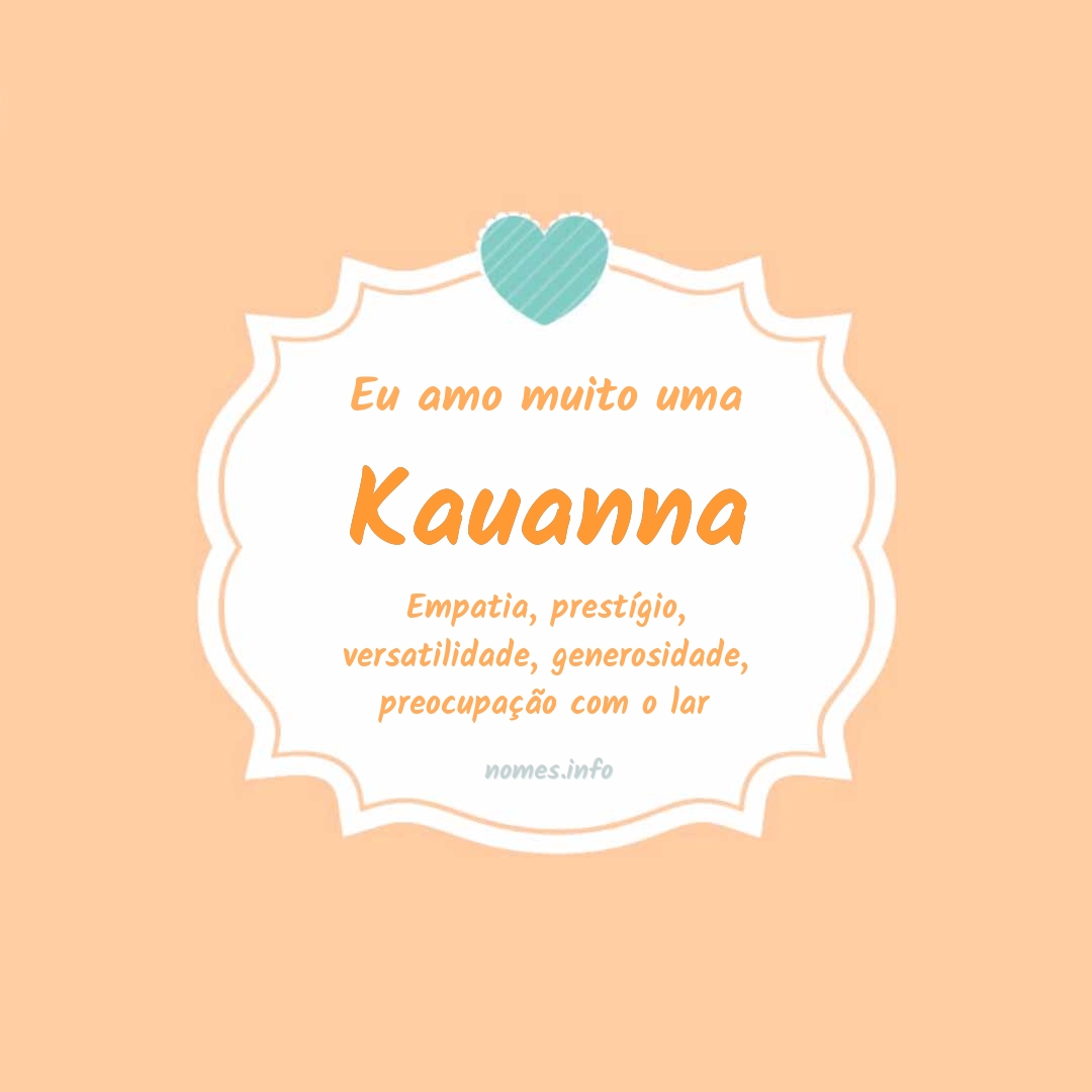 Eu amo muito Kauanna