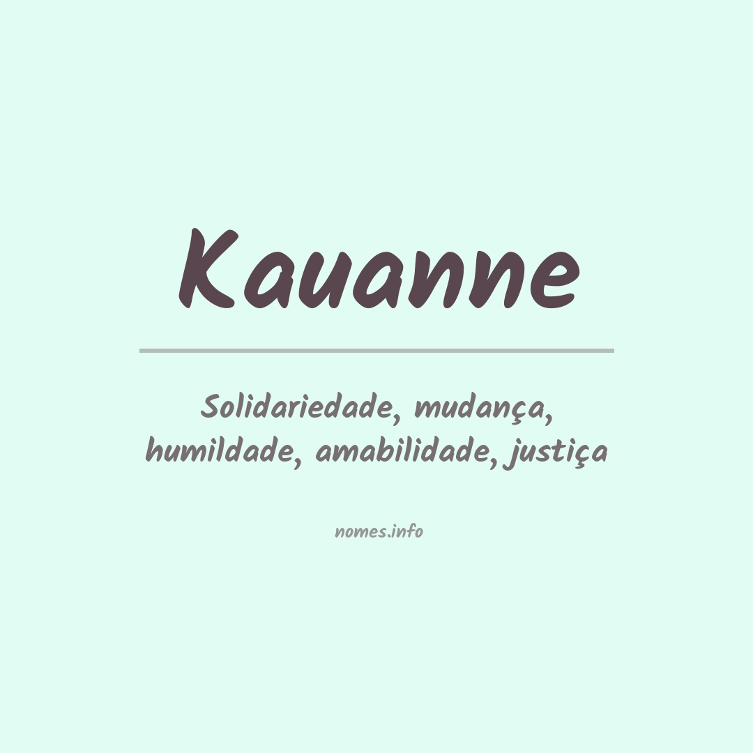 Significado do nome Kauane - Dicionário de Nomes Próprios