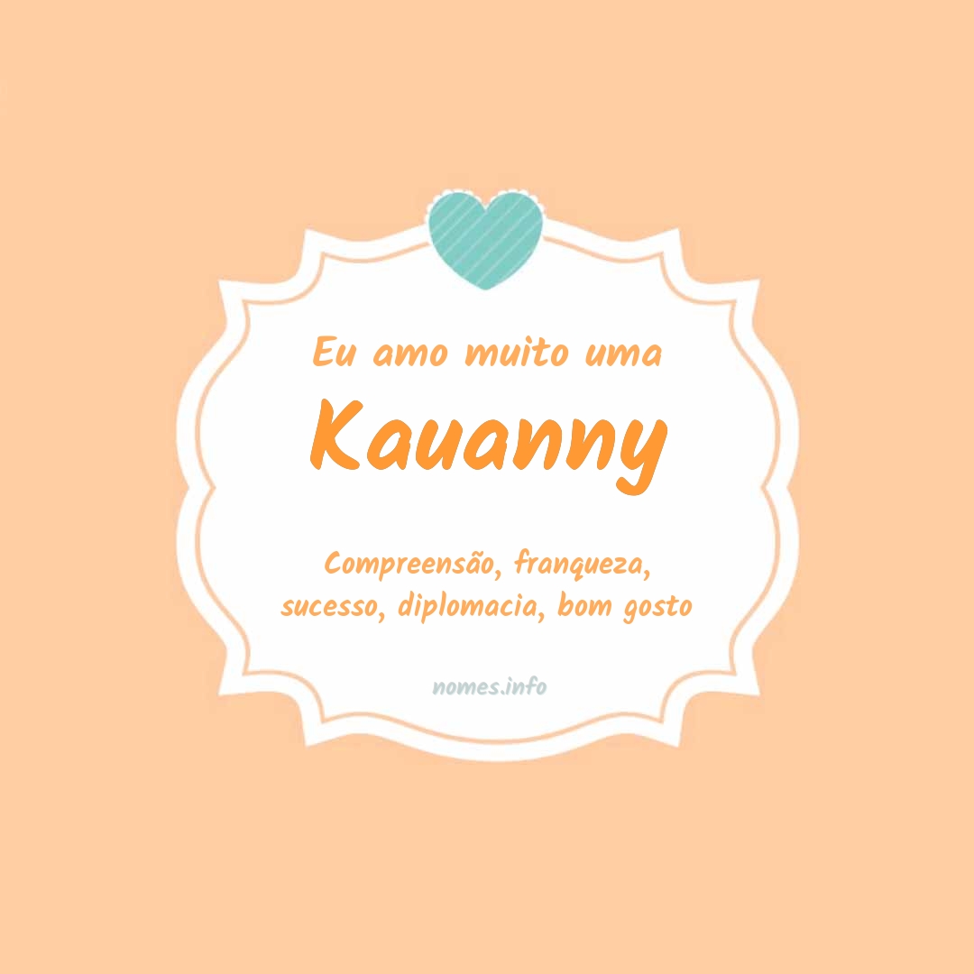 Eu amo muito Kauanny