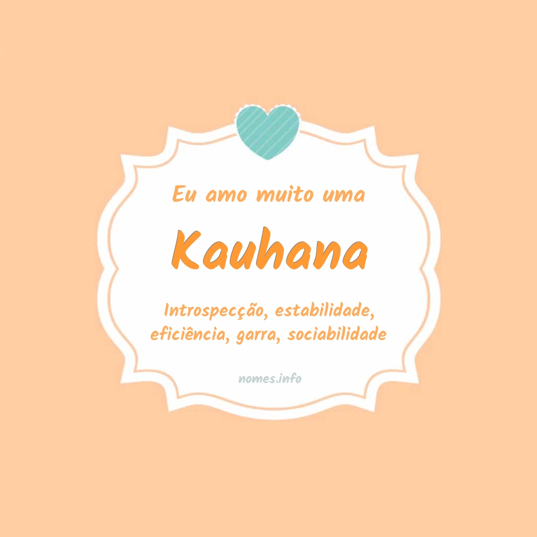 Eu amo muito Kauhana