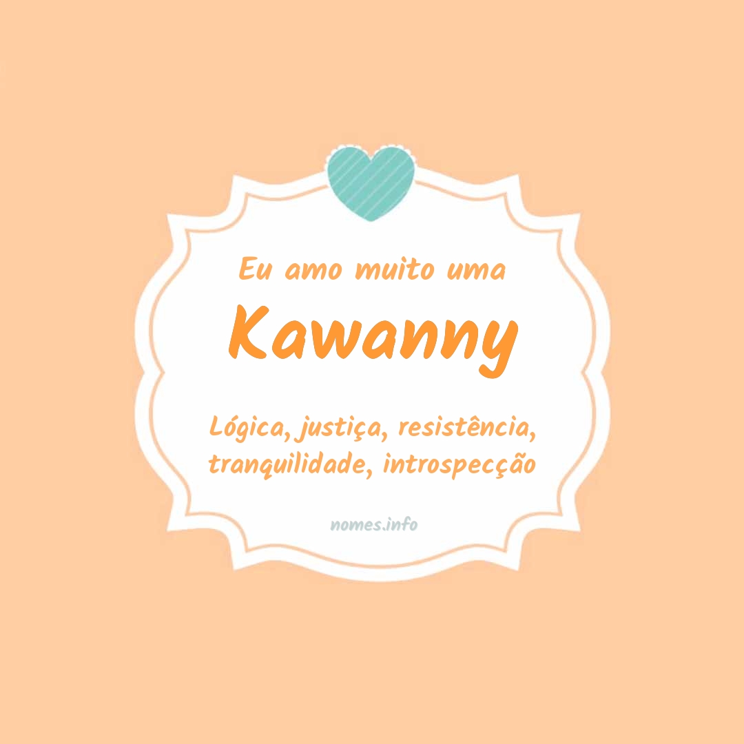 Eu amo muito Kawanny