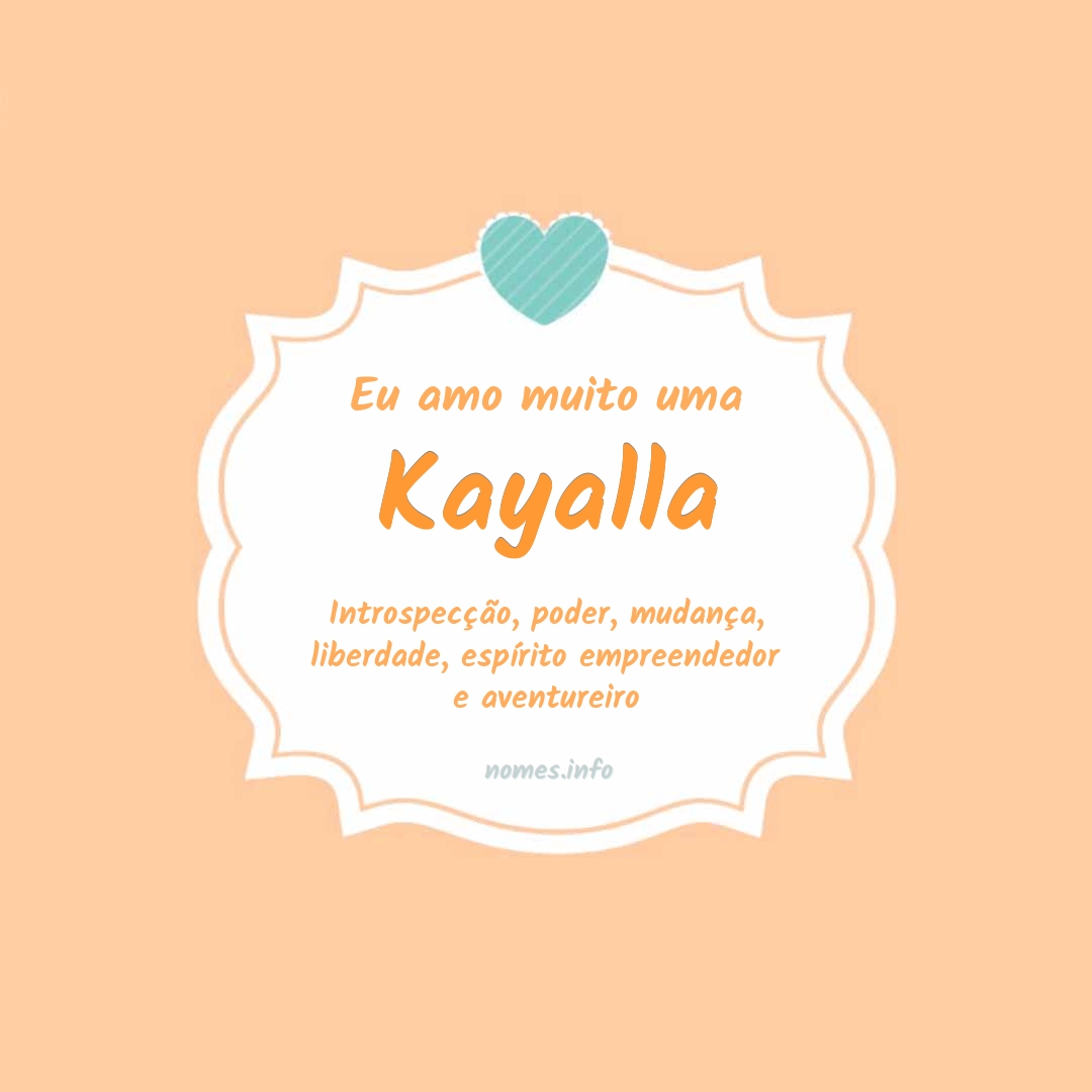 Eu amo muito Kayalla