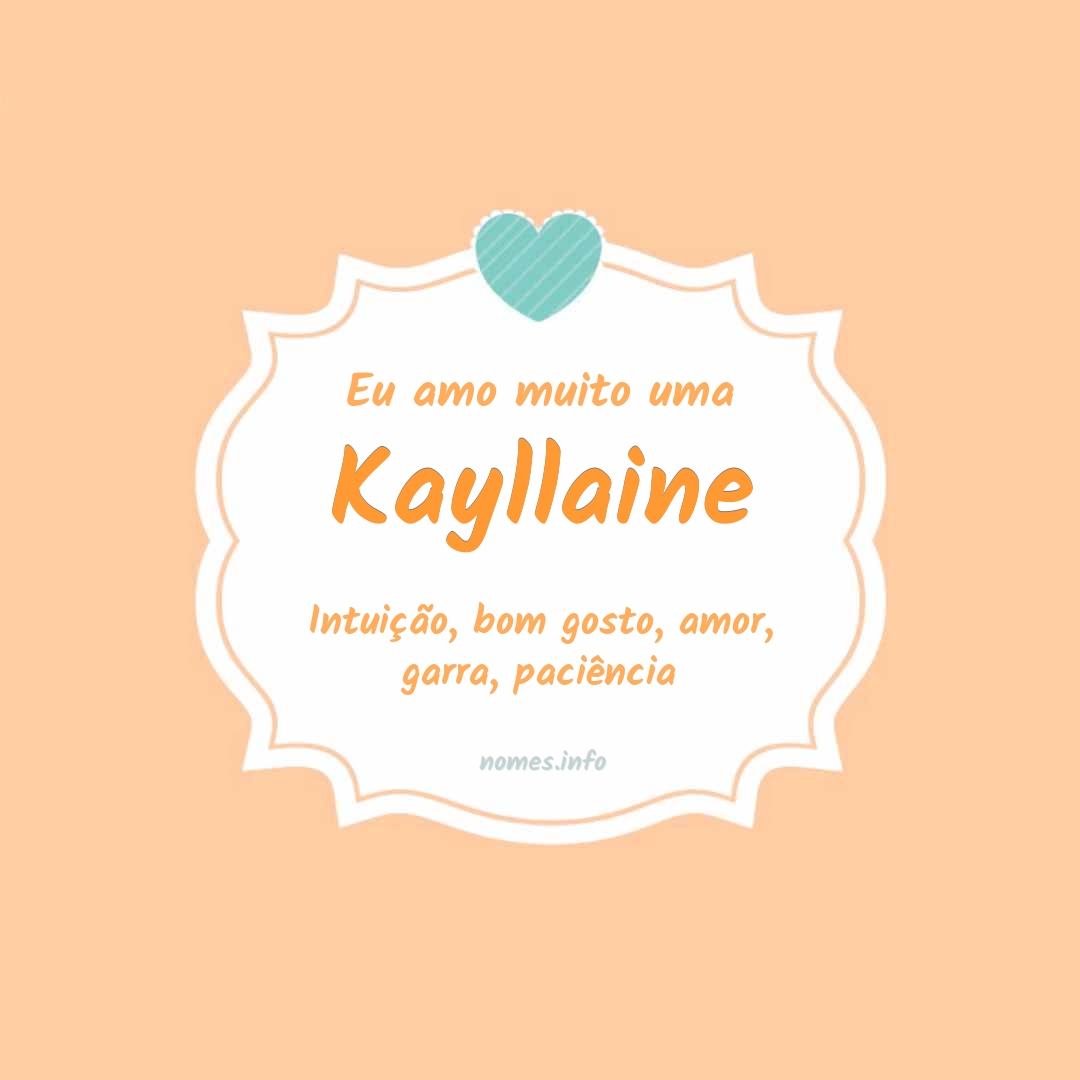 Eu amo muito Kayllaine