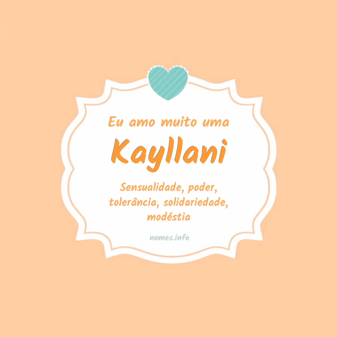 Eu amo muito Kayllani