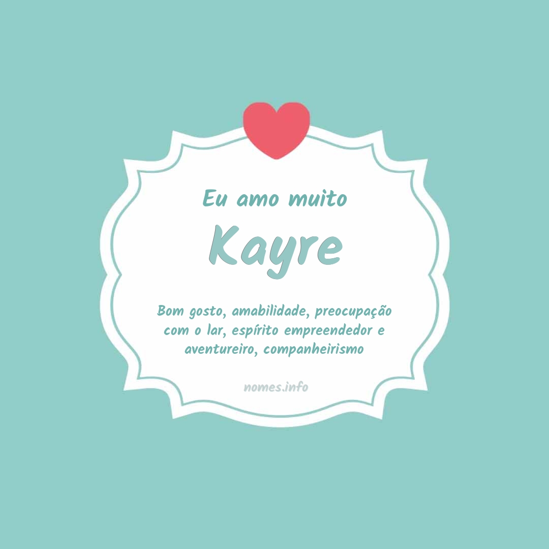 Eu amo muito Kayre