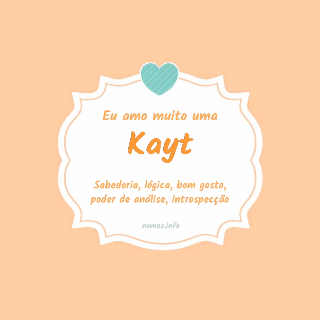 Eu amo muito Kayt