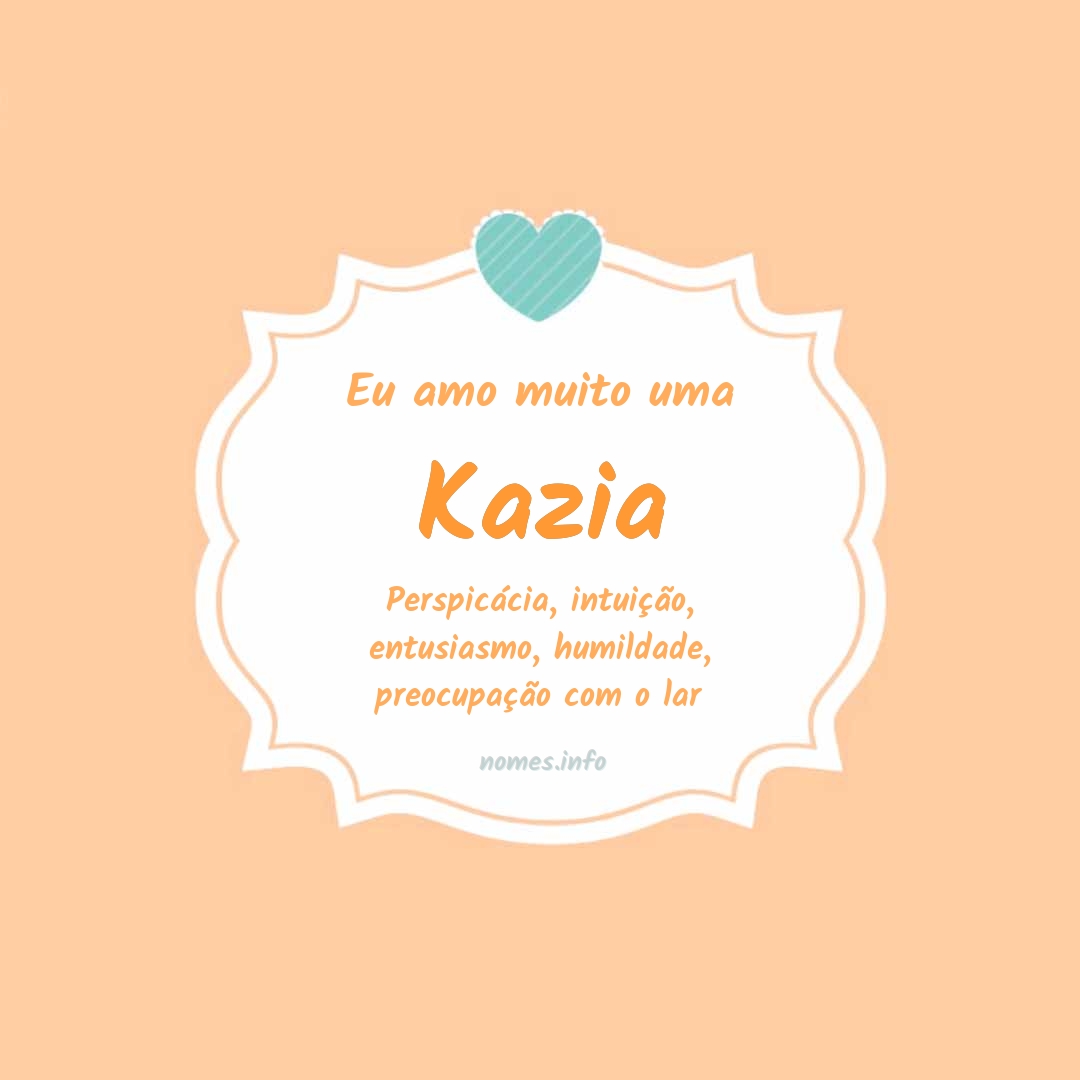 Eu amo muito Kazia