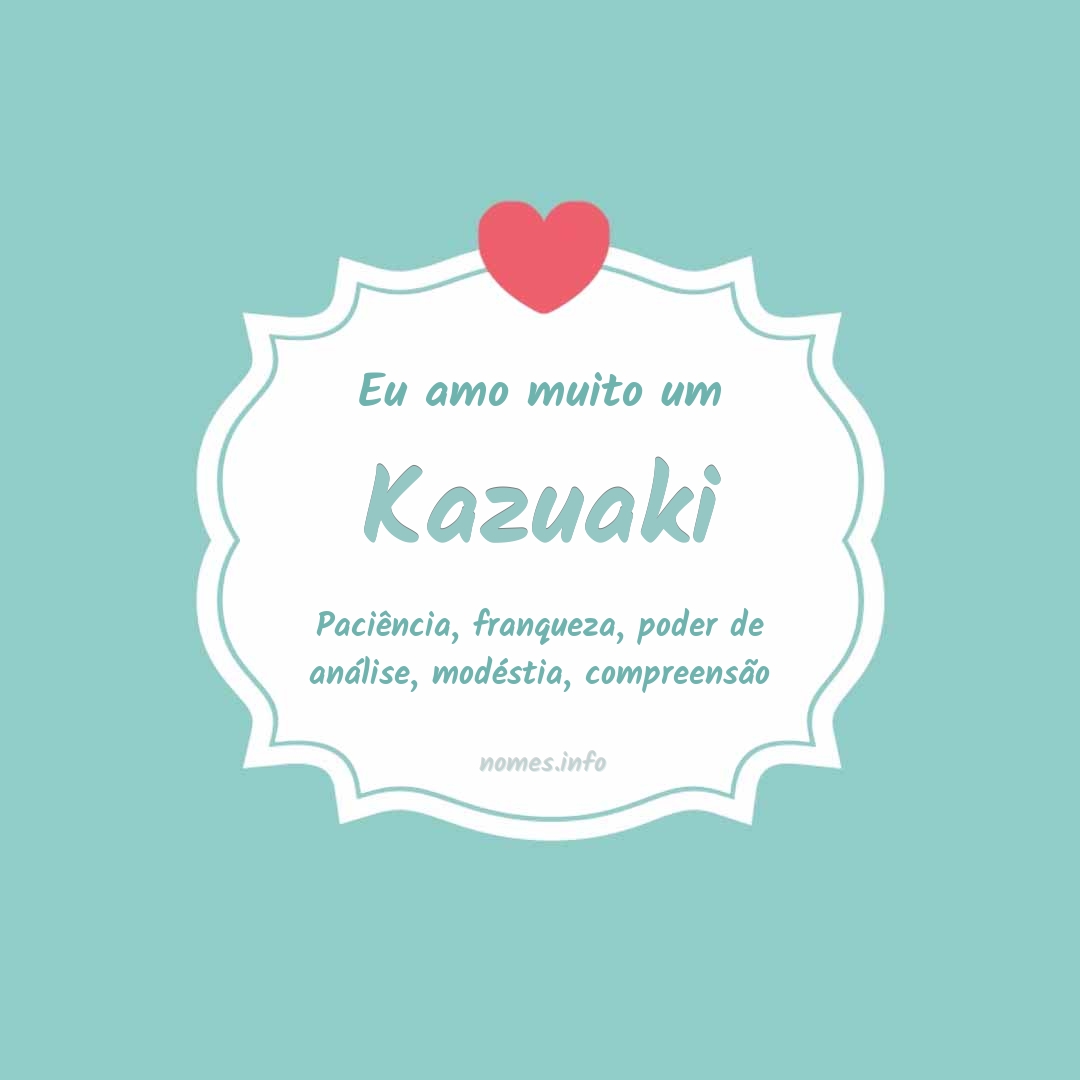 Eu amo muito Kazuaki