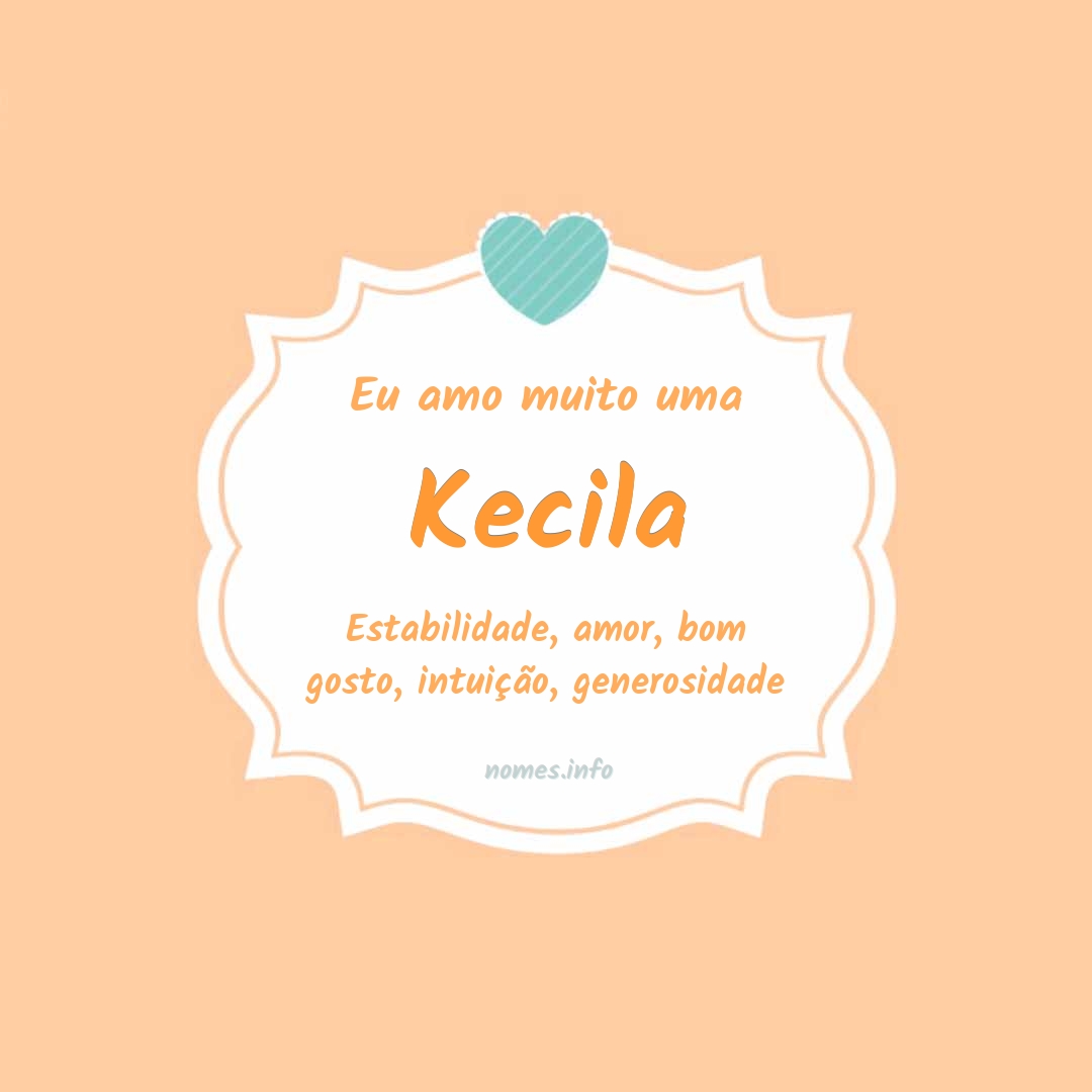 Eu amo muito Kecila