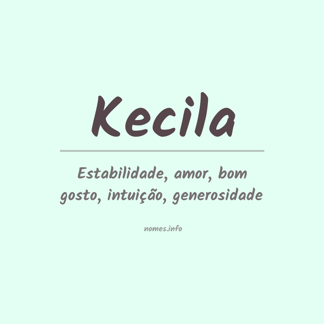 Significado do nome Kecila