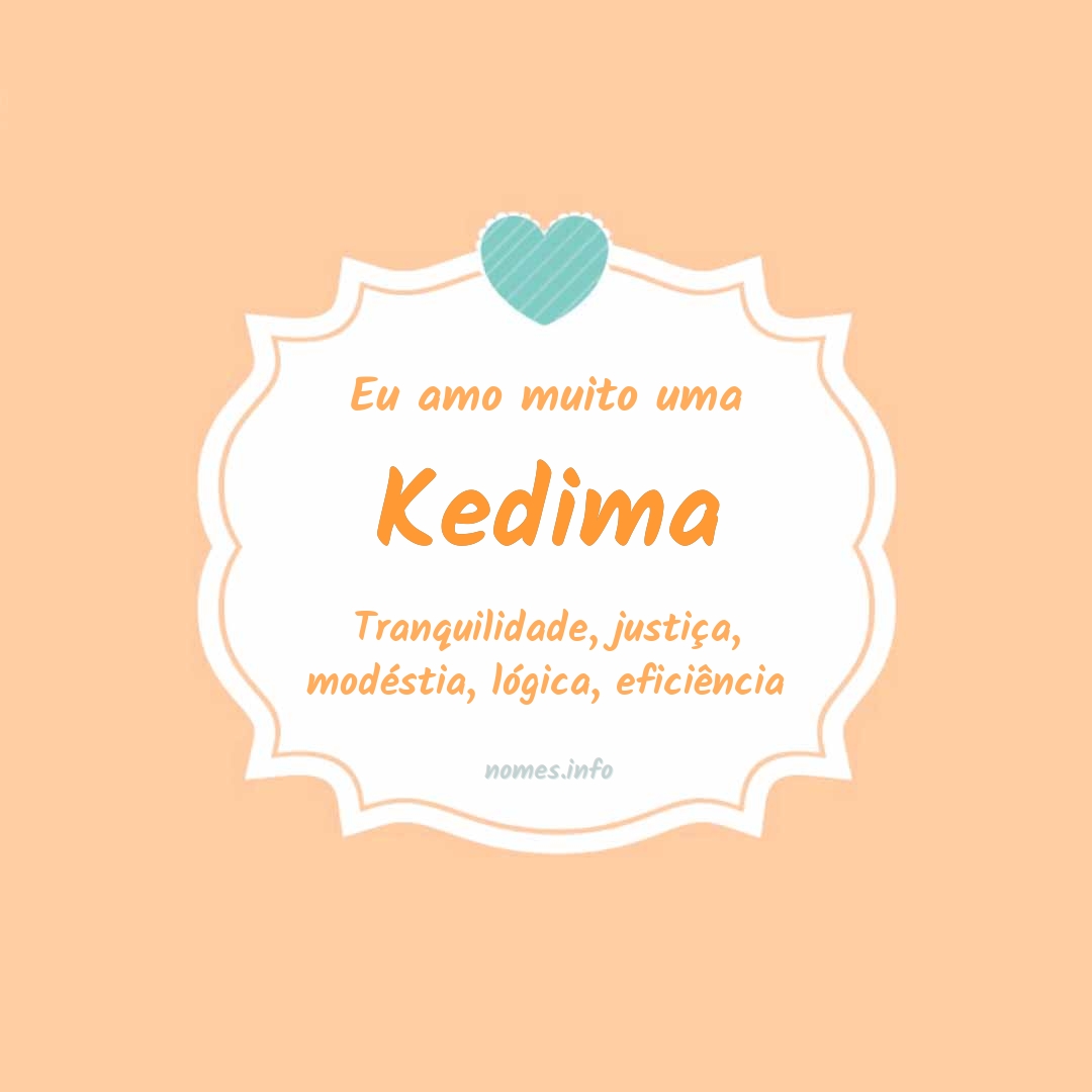 Eu amo muito Kedima