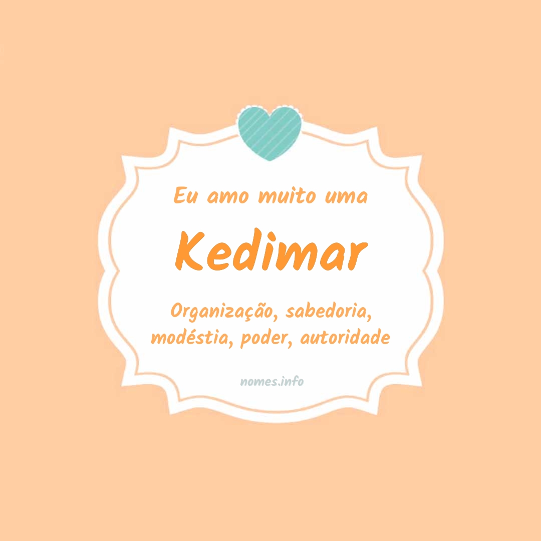 Eu amo muito Kedimar