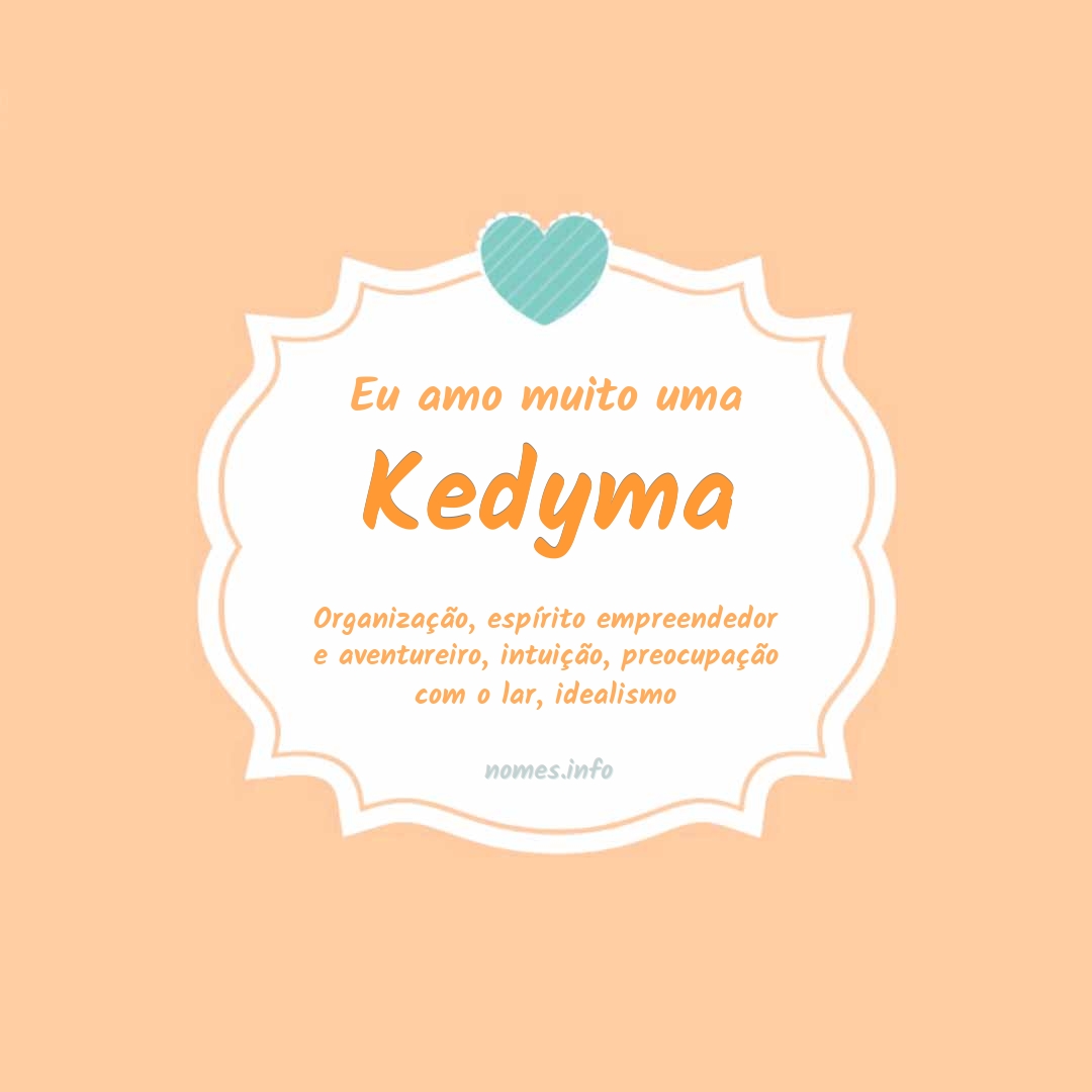 Eu amo muito Kedyma