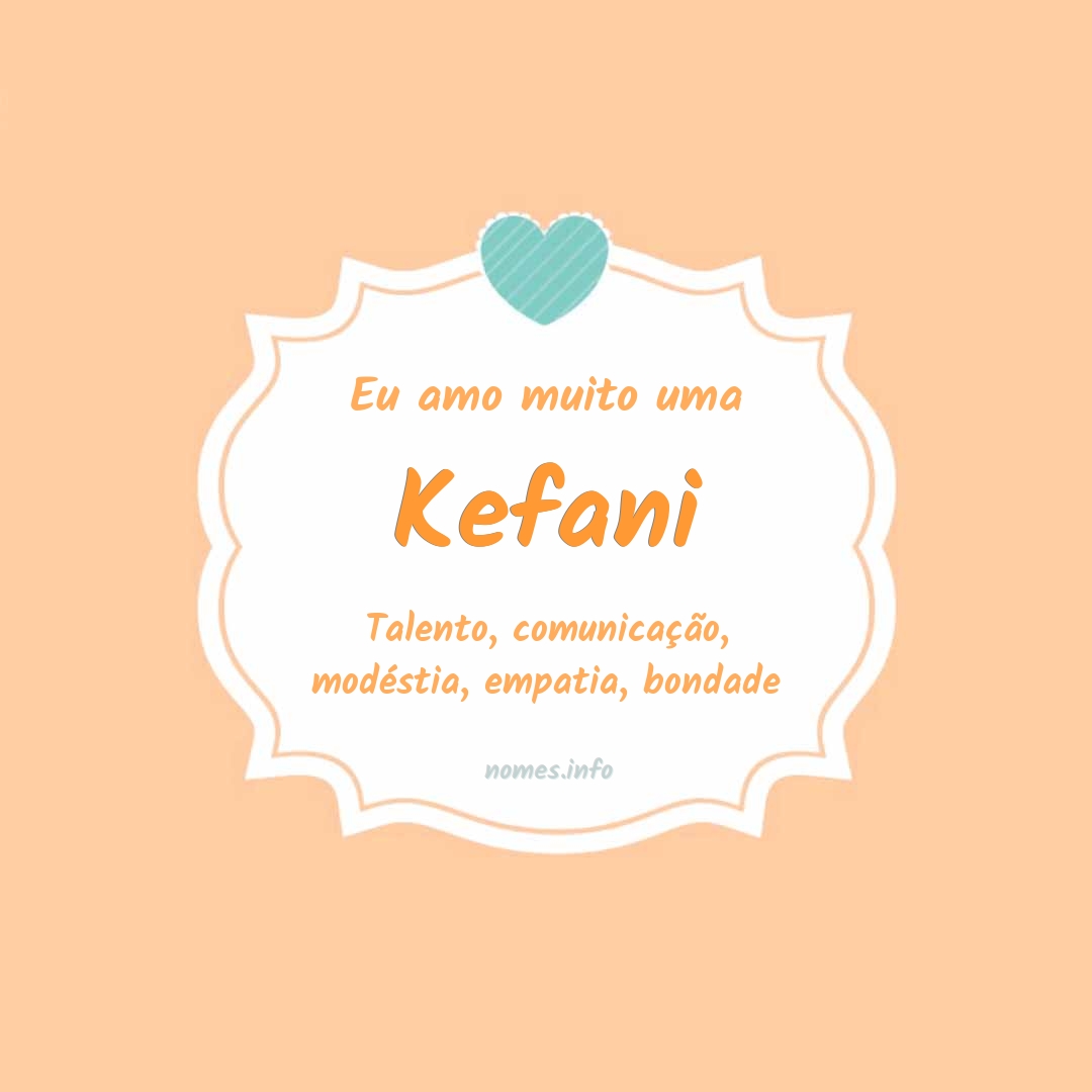 Eu amo muito Kefani