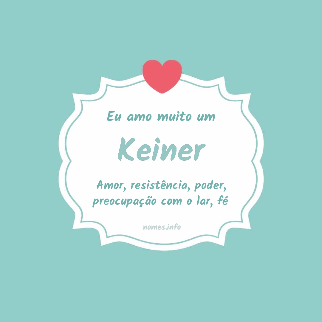 Eu amo muito Keiner