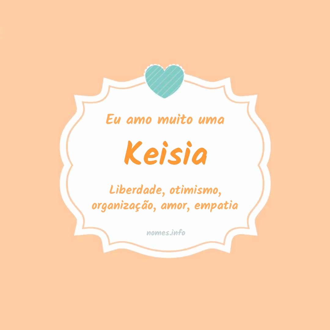 Eu amo muito Keisia